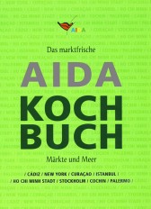 Das marktfrische AIDA-Kochbuch