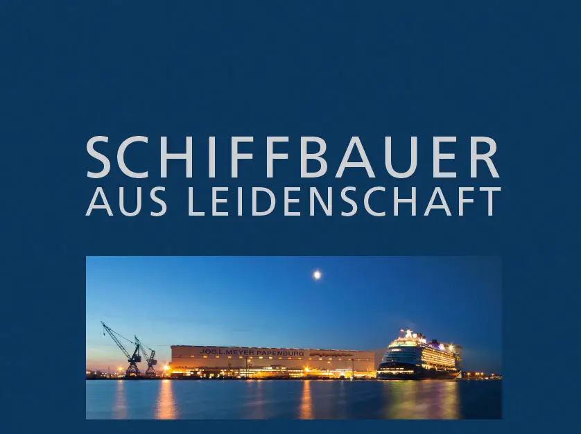 Schiffbauer aus Leidenschaft - 225 Jahre Meyer Werft Papenburg (Bild: planet c)